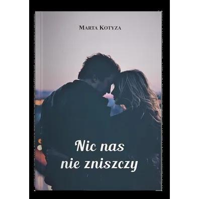 Nic nas nie zniszczy - Marta  Kotyza