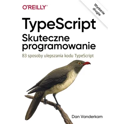 TypeScript: Skuteczne programowanie - Dan  Vanderkam