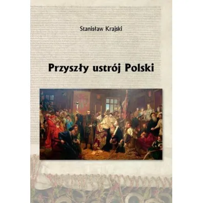 Przysz�y ustr�j Polski - Stanis�aw Krajski