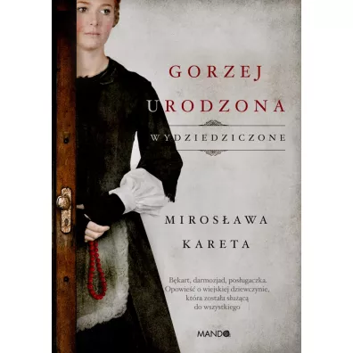 Gorzej urodzona. Wydziedziczone. Tom 1 - Miros�awa Kareta