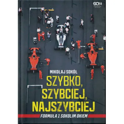 Szybko, szybciej, najszybciej. Formu�a 1 Sokolim Okiem - Miko�aj  Sok�