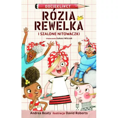 Rzia Rewelka i szalone nitowaczki - David Roberts, Andrea Beaty