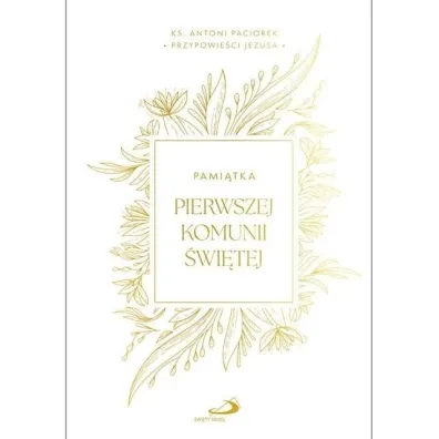 Przypowie�ci Jezusa. Pami�tka I Komuni �w. - Antoni Ks Paciorek