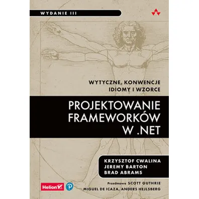 Projektowanie framework�w w .NET. Wytyczne, konwencje, idiomy i wzorce - Brad  Abrams, Jeremy Barton, Krzysztof Cwalina