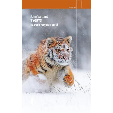 Tygrys. Na tropie rosyjskiej bestii - John Vaillant, Jan  Rybicki