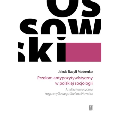 Prze�om antypozytywistyczny w polskiej socjologii - Jakub Bazyli Motrenko