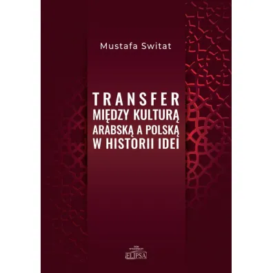 Transfer mi�dzy kultur� arabsk� a polsk�.. - Mustafa Switat