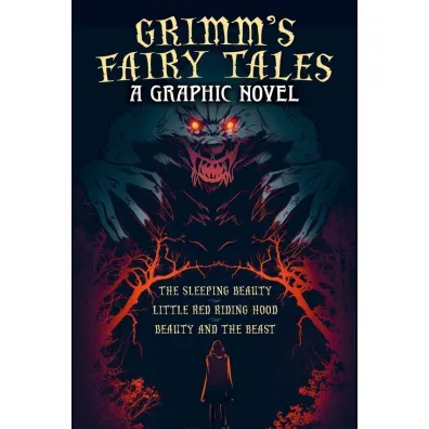 Grimm's Fairy Tales: A Graphic Novel