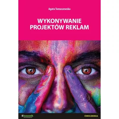 Wykonywanie projektw reklam. wiczenia - Agata  Tomaszewska