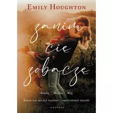 Zanim Ci� zobacz� - Emily  Houghton
