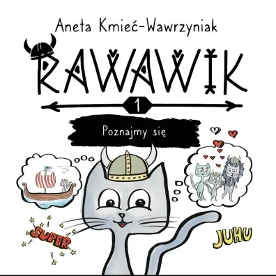 Uniwersum Rawawika T.1 Rawawik. Poznajmy si� - Aneta Kmie�-Wawrzyniak