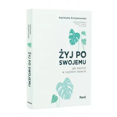 yj po swojemu. Jak zwolni w szybkim wiecie - Agnieszka  Krzyanowska