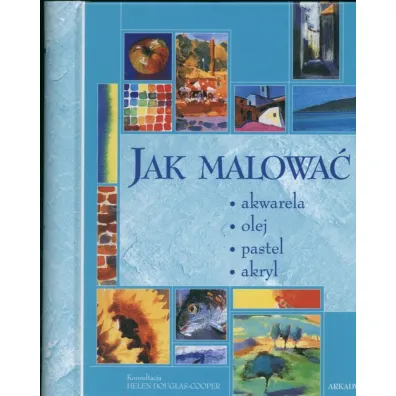 Jak malowa�. - Helen Douglas-Cooper