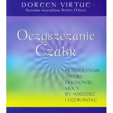 Oczyszczanie Czakr - Doreen Virtue