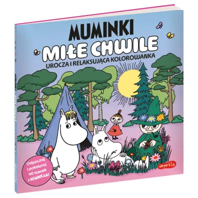 Muminki. Mi�e chwile. Urocza i relaksuj�ca kolorowanka