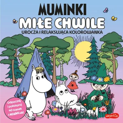 Muminki. Mi�e chwile. Urocza i relaksuj�ca kolorowanka