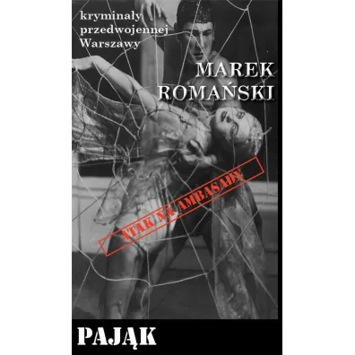 Krymina�y przedwojennej Warszawy Tom 52 Paj�k - Marek Roma�ski
