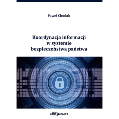 Koordynacja informacji w systemie bezpiecze�stwa.. - Pawe� Chodak