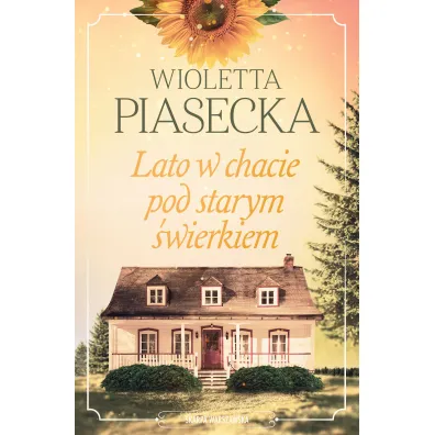 Lato w chacie pod starym �wierkiem - Wioletta Piasecka