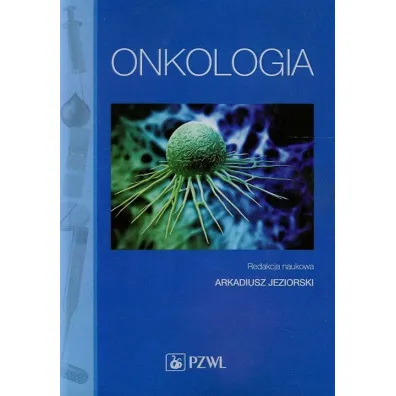 Onkologia. Podr�cznik dla piel�gniarek - Arkadiusz Jeziorski
