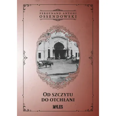 Od szczytu do otch�ani - Antoni Ferdynand Ossendowski
