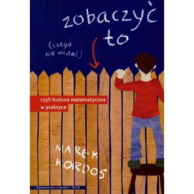 Zobaczy� to czego nie wida�, czyli kultura matem. - Marek Kordos