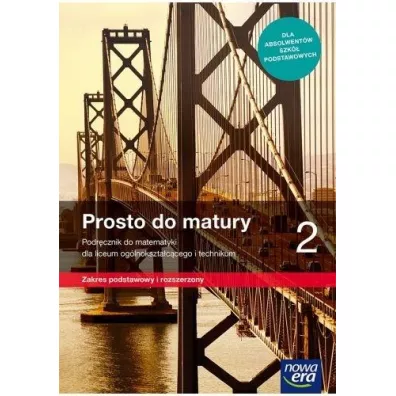 Prosto do matury 2. Podr�cznik do matematyki dla liceum og�lnokszta�c�cego i technikum. Zakres podstawowy i rozszerzony - Krzysztof Belka, Maciej Antek, Piotr Grabowski
