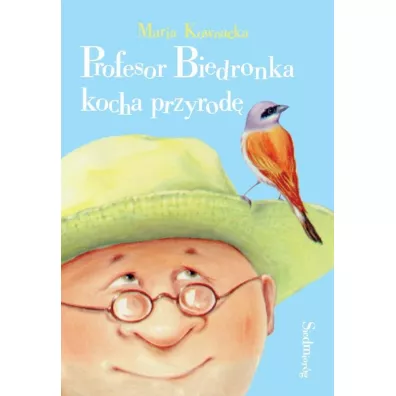 Profesor Biedronka kocha przyrod� - Maria Kownacka