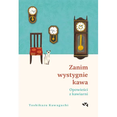 Opowie�ci z kawiarni. Zanim wystygnie kawa. Tom 2 - Toshikazu Kawaguchi