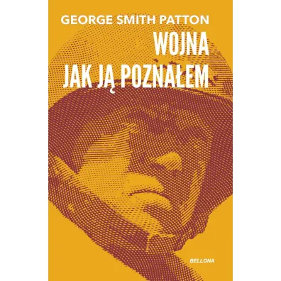 Wojna, jak j� pozna�em - George Smith Patton