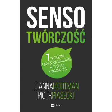 Sensotw�rczo��. 7 sposob�w tworzenia warto�ci w zespole i organizacji