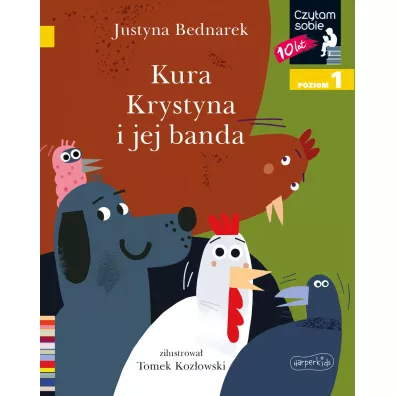 Kura Krystyna i jej banda. Czytam sobie. Poziom 1 - Justyna Bednarek