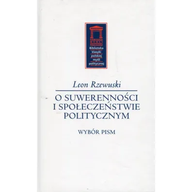 O suwerenno�ci i spo�ecze�stwie politycznym - Leon Rzewuski