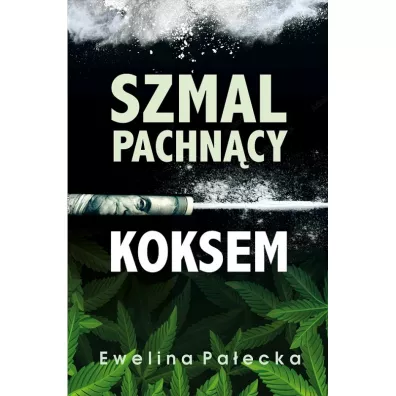 Szmal pachncy koksem - Ewelina  Paecka
