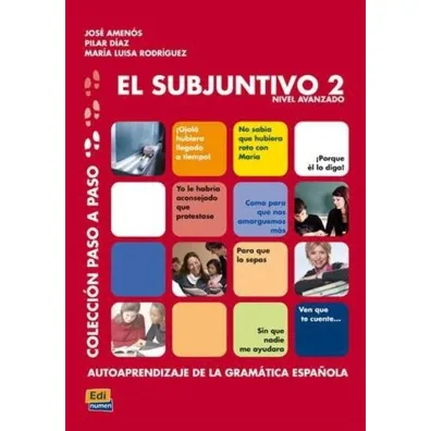El subjuntivo 2 Nivel avanzado Coleccion paso a paso - Amenos Jose, Maria Luisa  Rodr�guez, Pilar Diaz Ballesteros
