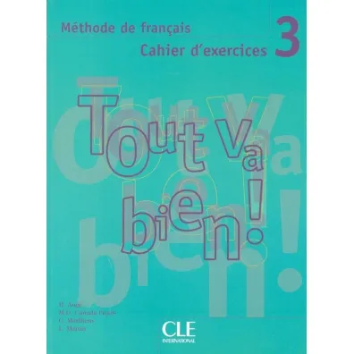 Tout va bien 3. �wiczenia + CD audio - Helene Auge, Claire Marlhens, Martin Llucia, Maria Dolores Cañad Pujols