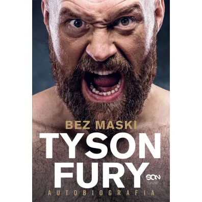 Tyson Fury. Bez maski. Autobiografia - Tyson  Fury