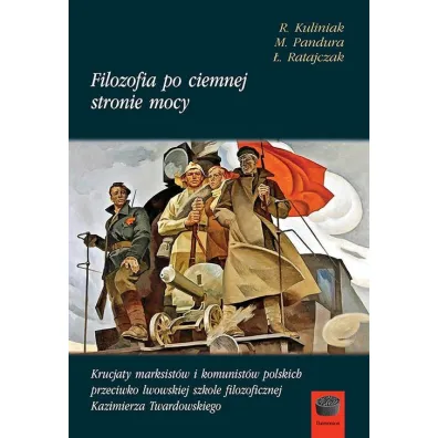 Filozofia po ciemnej stronie mocy. Lata 1945-1951. Cz�� 1 - Rados�aw Kuliniak, �ukasz  Ratajczak, Mariusz  Pandura