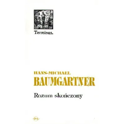 Rozum sko�czony - Baumgartner Hans-Michael