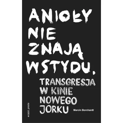 Anio�y nie znaj� wstydu - Marcin Borchardt