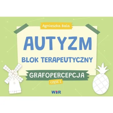Autyzm blok terapeutyczny Grafopercepcja cz�� 1 - Agnieszka Bala