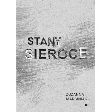 Stany sieroce - Zuzanna Marciniak