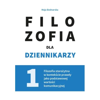 Filozofia dla dziennikarzy T.1