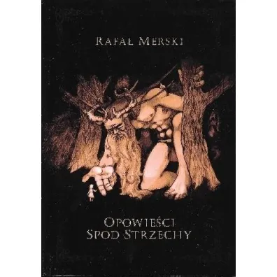 Opowie�ci spod strzechy - Rafa� Merski