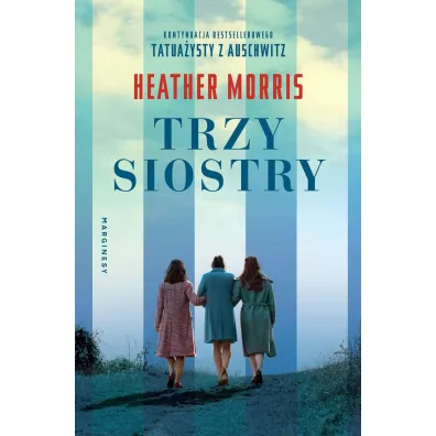 Trzy siostry - Heather Morris