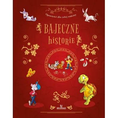 Bajeczne historie. Opowie�ci dla ca�ej rodziny - Piotr Kleszcz