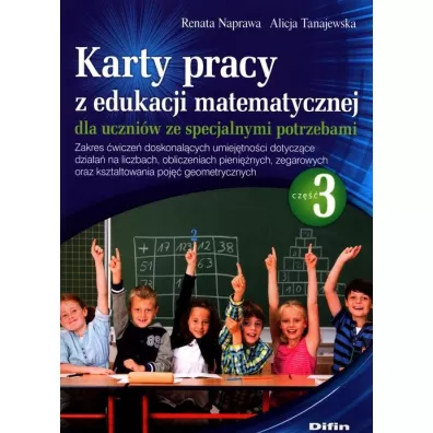 Karty pracy z edukacji matematycznej dla uczni�w ze specjalnymi potrzebami. Cz�� 3 - Alicja Tanajewska, Renata Naprawa