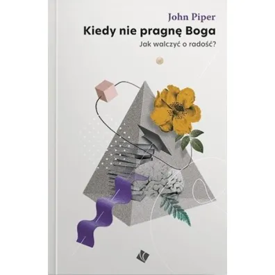 Kiedy nie pragn� Boga - Piper John