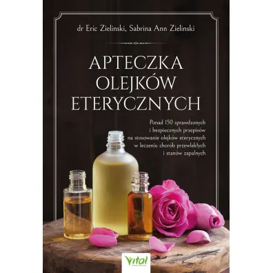Apteczka olejk�w eterycznych - Eric Zielinski, Sabrina Ann Zielinski