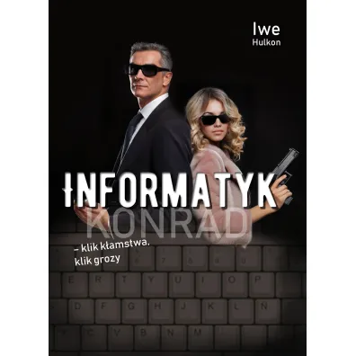 Konrad. Informatyk - klik k�amstwa, klik grozy. Tom 2 - Iwe Hulkon